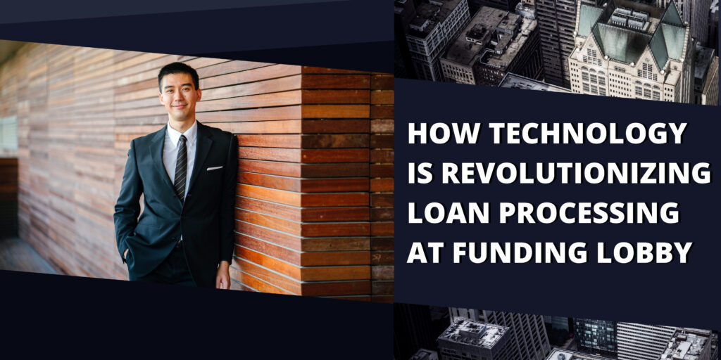 How Technology is Revolutionizing Loan Processing at Funding Lobby